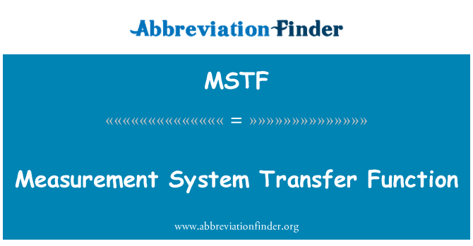 MSTF: Measurement System Transfer Function