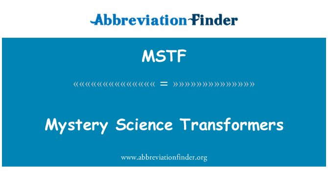 MSTF: Transformatorjev znanost skrivnost