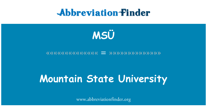MSÜ: Mountain State University