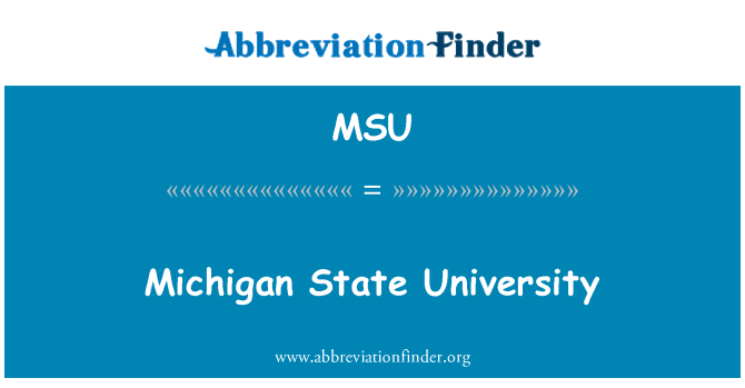 MSU: Michigan State University