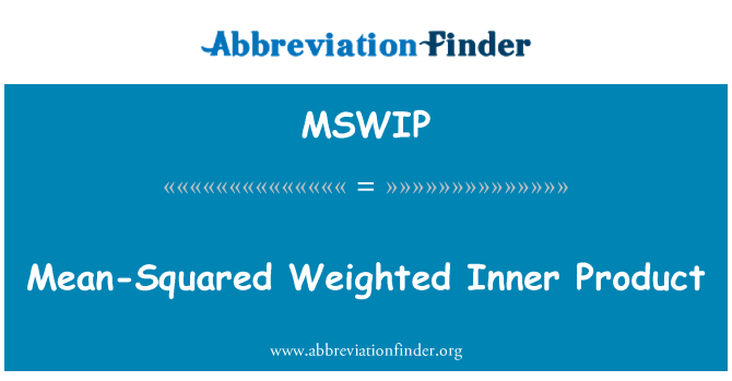 MSWIP: Media-Squared ponderata prodotto interno