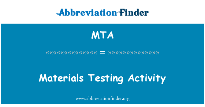 MTA: Materials Testing Activity