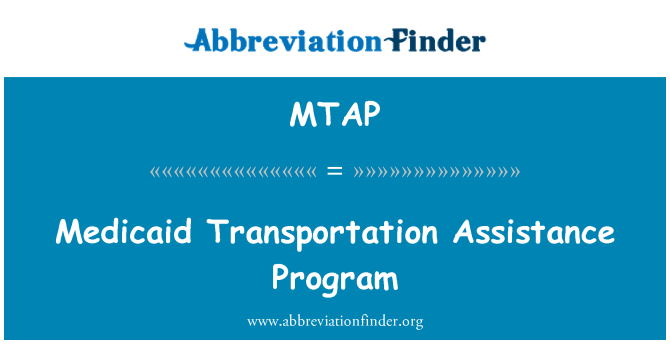 MTAP: Medicaid Transportation Assistance Program