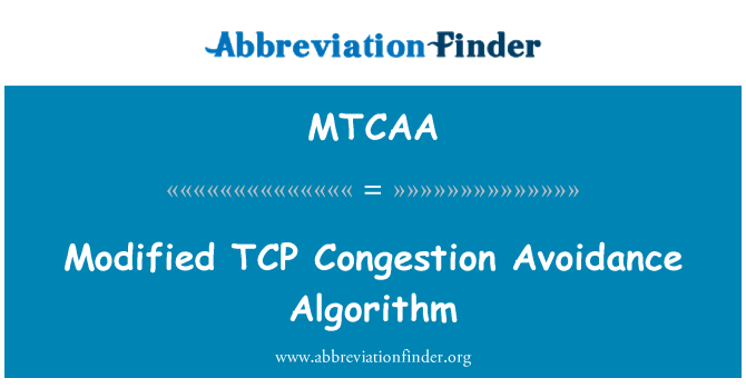 MTCAA: Modified TCP Congestion Avoidance Algorithm