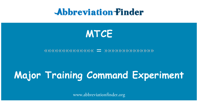 MTCE: Major Training Command Experiment