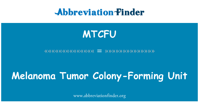 MTCFU: Меланома опухоли колонии формирование подразделения