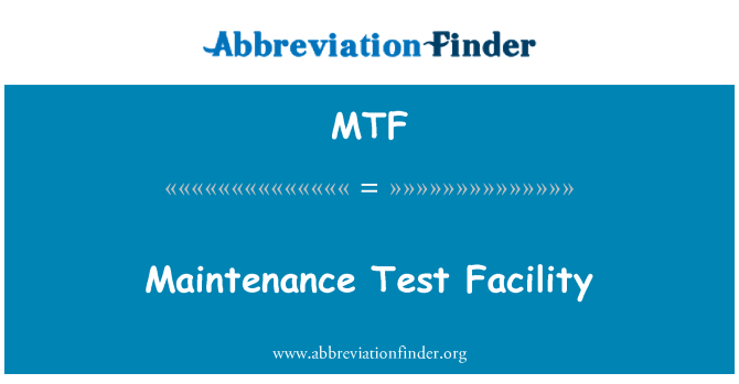 MTF: Bakım Test tesisi