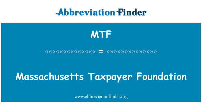 MTF: Massachusetts Taxpayer Foundation