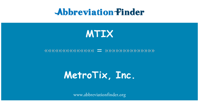 MTIX: MetroTix,Inc.