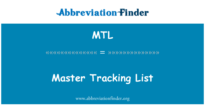 MTL: Master Tracking List