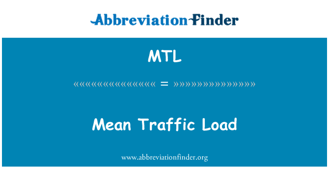 MTL: Mean Traffic Load