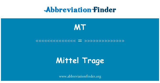 MT: Mittel Trage