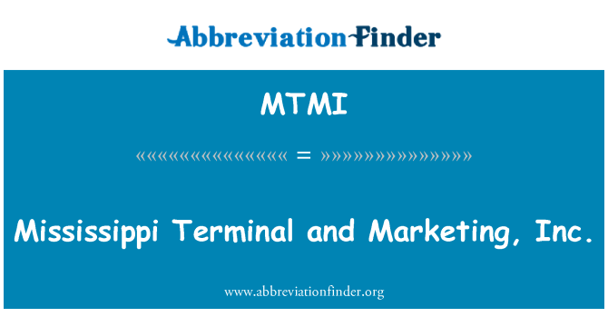 MTMI: ترمینال می سی سی پی و بازاریابی، Inc.