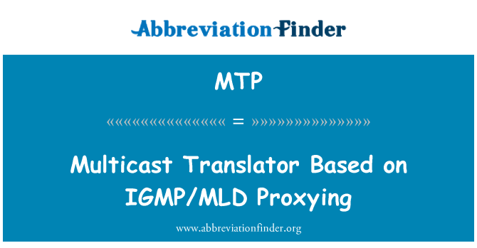 MTP: Tłumacz multiemisji opartych na proxy IGMP/MLD