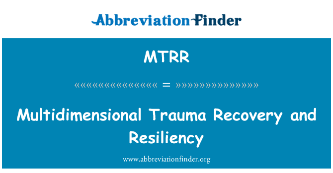 MTRR: Multidimensional Trauma Recovery and Resiliency