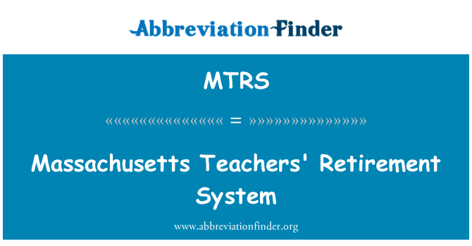 MTRS: Massachusetts Teachers' Retirement System