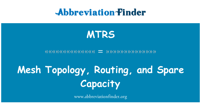 MTRS: 网格拓扑结构、 路由和备用容量