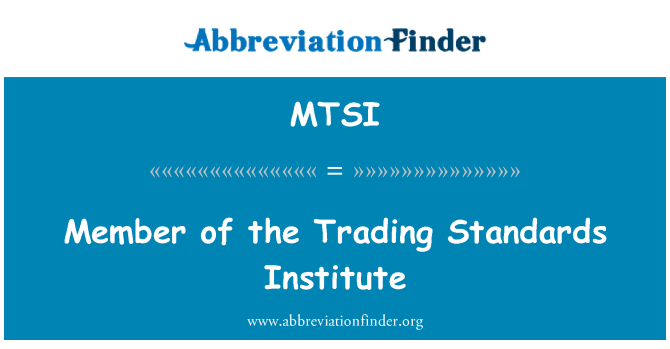 MTSI: Medlem af den Trading Standards Institute