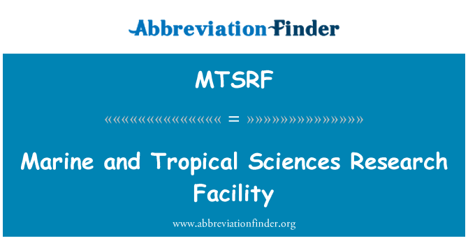 MTSRF: समुद्री और उष्णकटिबंधीय विज्ञान अनुसंधान सुविधा