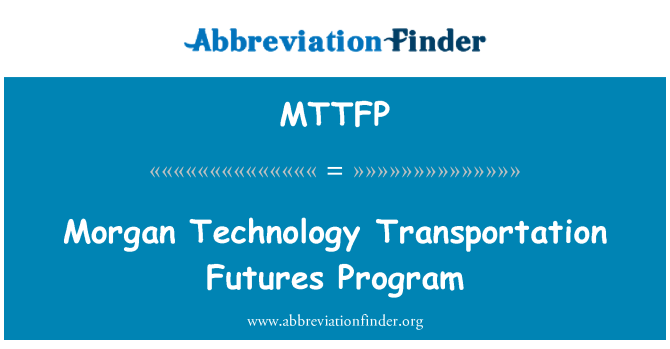 MTTFP: Morgan teknoloji transpòtasyon avni pwogram