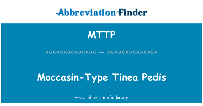 MTTP: Moccasin tipa Tinea Pedis