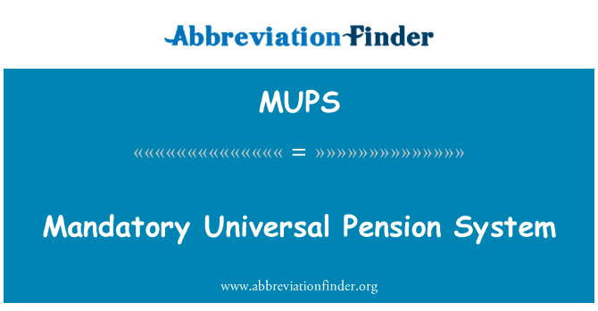 MUPS: Mandatory Universal Pension System