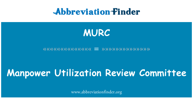 MURC: जनशक्ति उपयोगिता की समीक्षा समिति