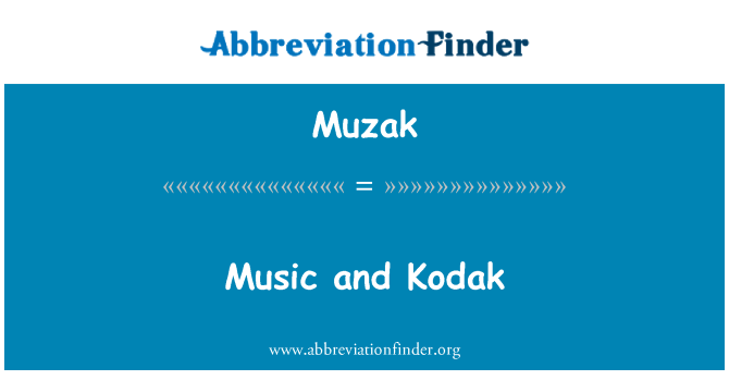 Muzak: Musique et Kodak