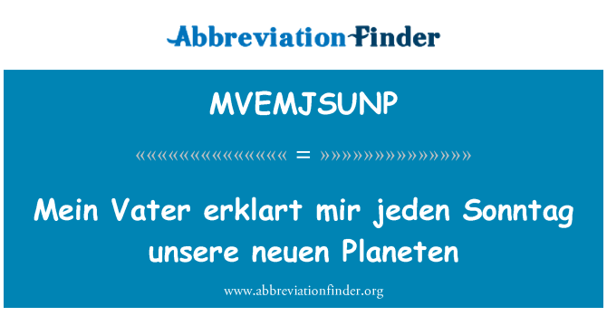 MVEMJSUNP: Mein Vater erklart mir jeden Sonntag unsere neuen Planeten
