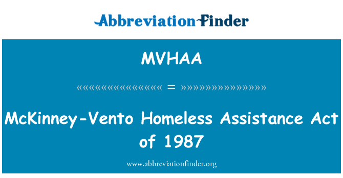 MVHAA: McKinney Vento benamių Assistance Act 1987