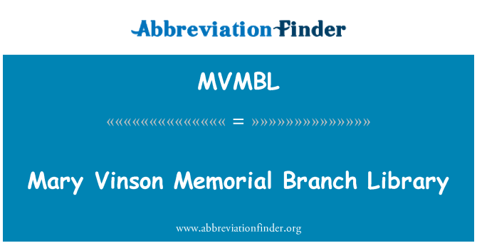 MVMBL: Mary Vinson Memorial Branch Library
