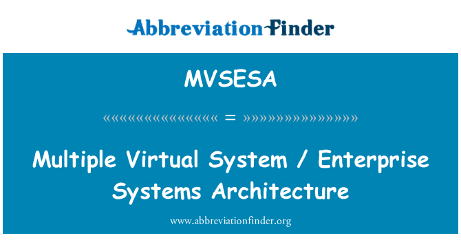 MVSESA: Множество виртуални система / предприятието системи архитектура