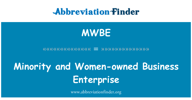 MWBE: Minority and Women-owned Business Enterprise