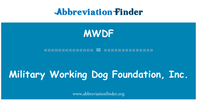 MWDF: Militære arbeider hunden Foundation, Inc.