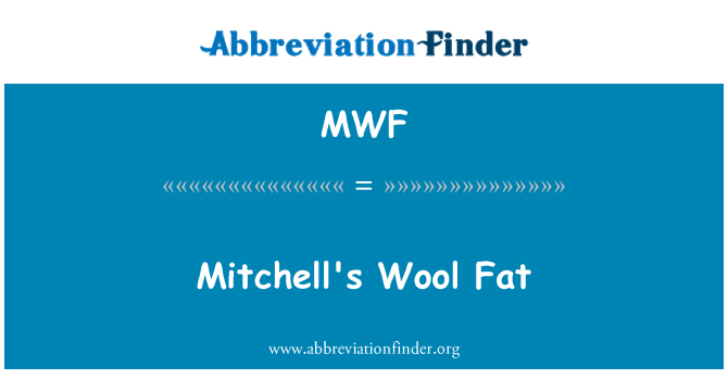 MWF: Mitchell's Wool Fat