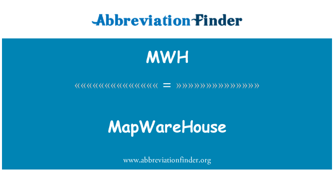 MWH: MapWareHouse