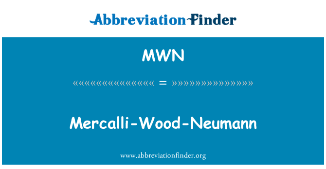 MWN: Mercalli-Wood-Neumann