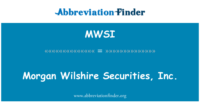MWSI: מורגן ווילשייר ניירות ערך, inc...