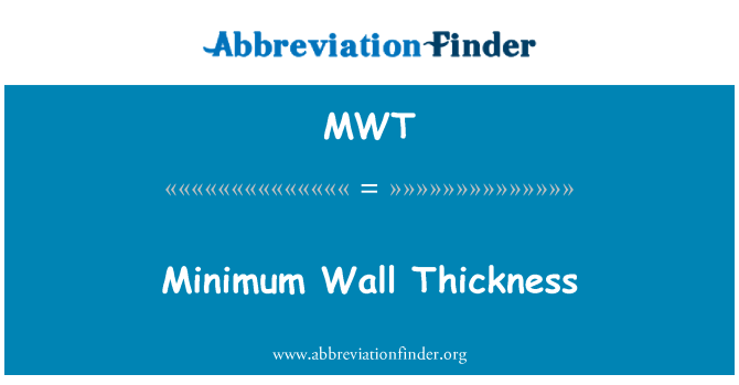 MWT: Minimum Wall Thickness