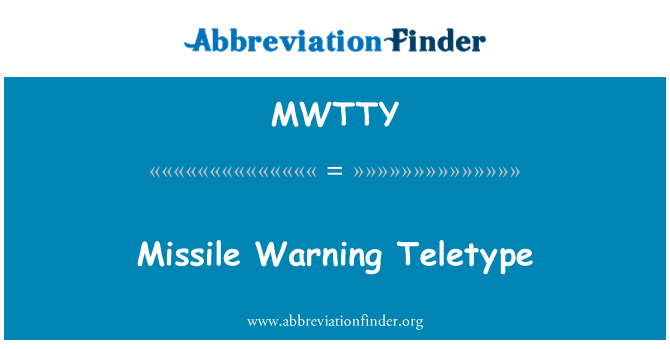 MWTTY: Missile Warning Teletype