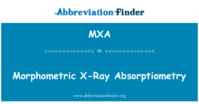 MXA: 형태학 x 선 Absorptiometry