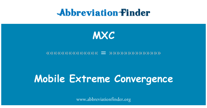 MXC: Mobilné extrémne konvergencie