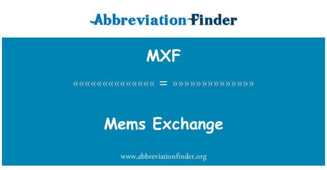 MXF: MEMS Exchange