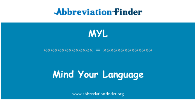 MYL: Mind Your Language