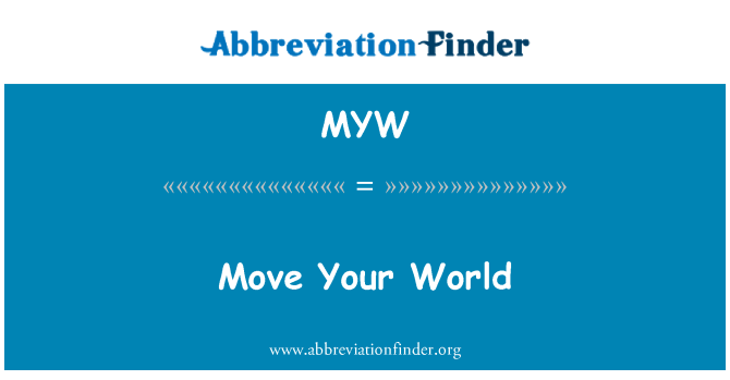 MYW: Move Your World