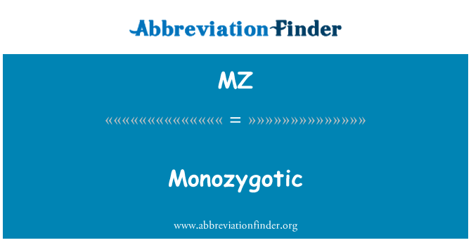 MZ: Monozygotic