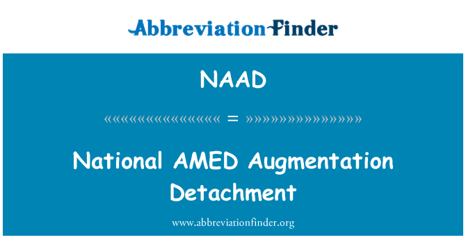 NAAD: National AMED   Augmentation Detachment