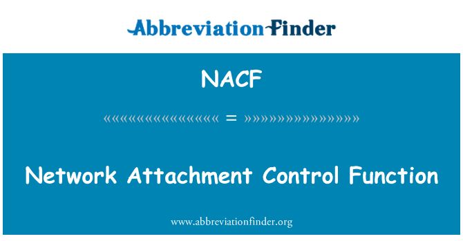 NACF: Network Attachment Control Function