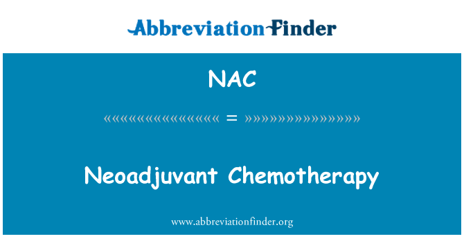 NAC: Neoadjuvant Chemotherapy