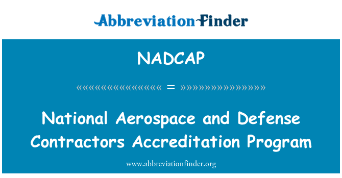 NADCAP: Nasyonal Aéronautique Et Entrepreneurs defans akreditasyon pwogram